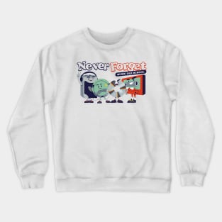 Never forget! Crewneck Sweatshirt